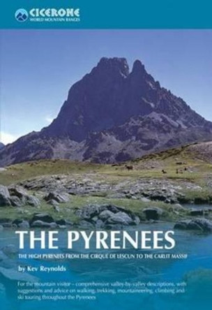 The Pyrenees: The High Pyrenees from the Cirque de Lescun to the Carlit Massif by Kev Reynolds 9781852844202