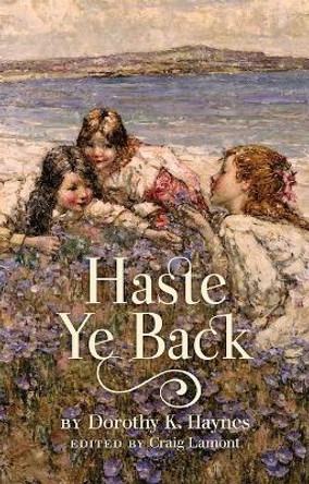 Haste Ye Back by Dorothy K. Haynes 9781906841591