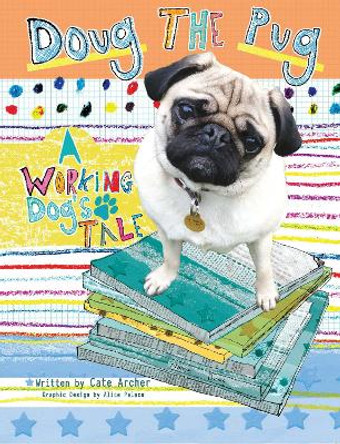 Doug the Pug: A Working Dog's Tale by Cate Archer 9781910455159
