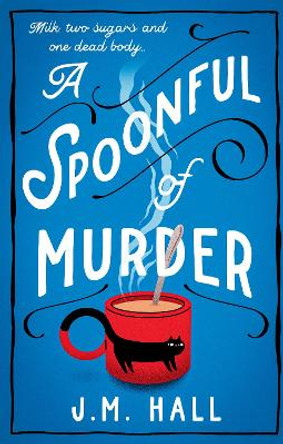 A Spoonful of Murder by J.M. Hall 9780008509613