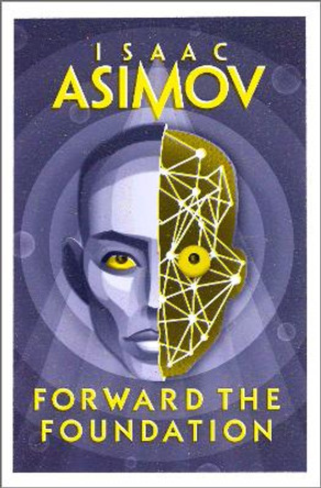 Forward the Foundation (The Foundation Series: Prequels, Book 2) by Isaac Asimov 9780008516208