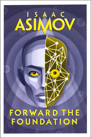 Forward the Foundation (The Foundation Series: Prequels, Book 2) by Isaac Asimov 9780008516208