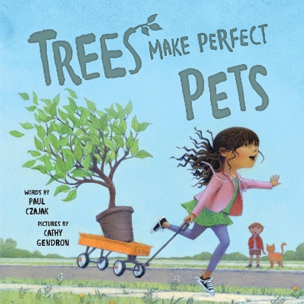 Trees Make Perfect Pets by Paul Czajak 9781492664734