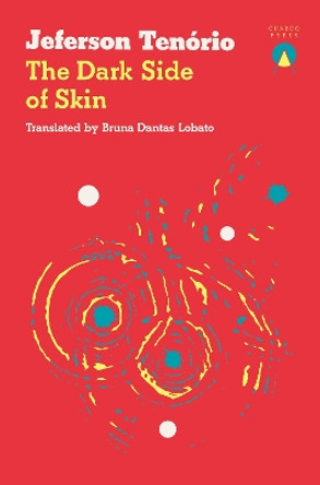 The Dark Side of Skin by Jeferson Tenório 9781913867737