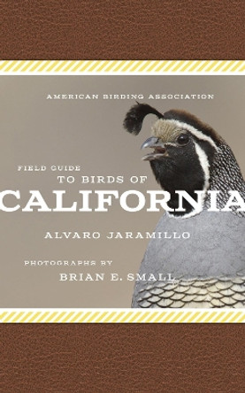 American Birding Association Field Guide to Birds of California by Alvaro Jaramillo 9781935622505