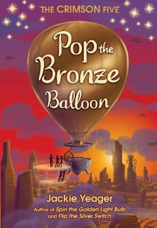 Pop the Bronze Balloon by Jackie Yeager 9781948705561