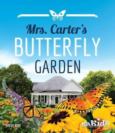 Mrs. Carter's Butterfly Garden by Steve Rich 9781941316085