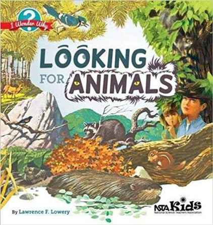 Looking for Animals by Lawrence F. Lowery 9781941316276