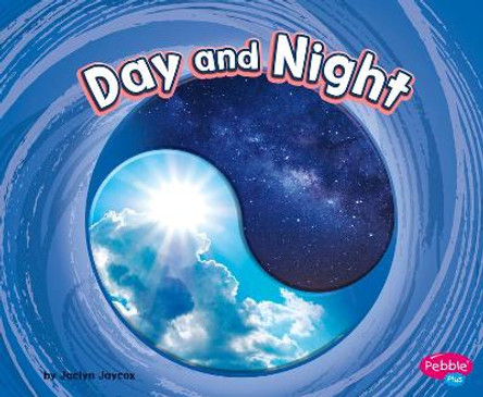 Day and Night (Cycles of Nature) by Jaclyn Jaycox 9781977117724