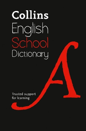 Collins School Dictionary: Trusted support for learning by Collins Dictionaries 9780008257934