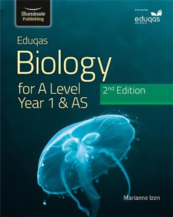 Eduqas Biology for A Level Year 1 & AS Student Book: 2nd Edition by Marianne Izen