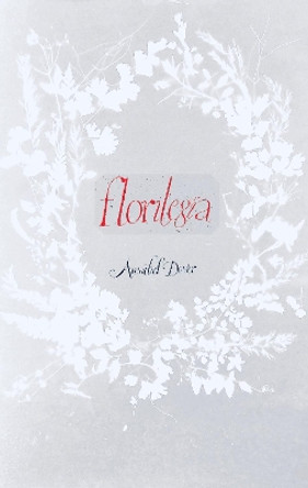 Florilegia by Annabel Dover 9781913430047