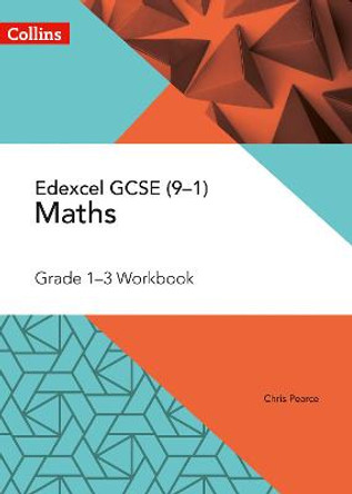 Edexcel GCSE Maths Grade 1-3 Workbook (Collins GCSE Maths) by Chris Pearce