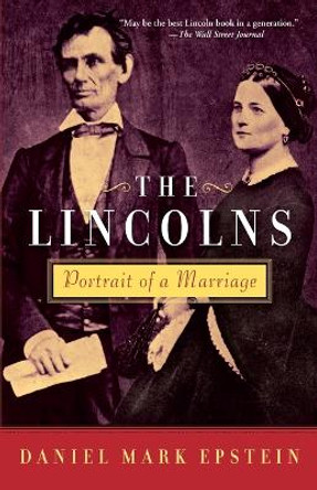 The Lincolns: Portrait of a Marriage by Daniel Mark Epstein 9780345478009