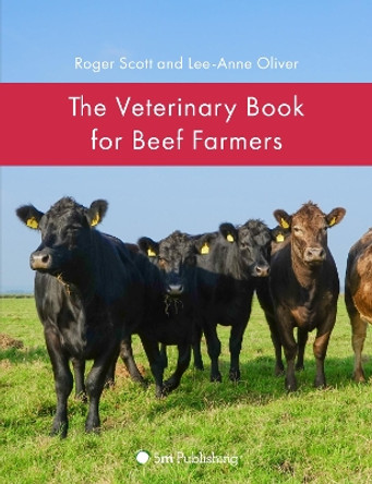 The Veterinary Book for Beef Farmers by Roger Scott 9781789181197