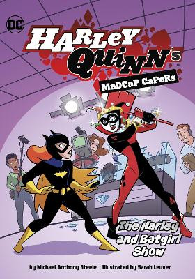 The Harley and Batgirl Show by Michael  Anthony Steele 9781398241442