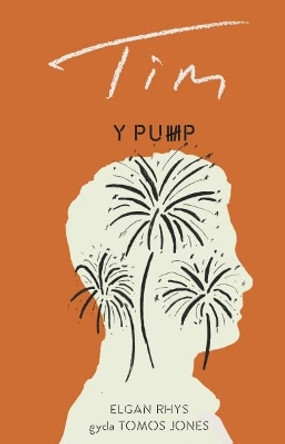 Y Pump: Tim by Elgan Rhys 9781800990616