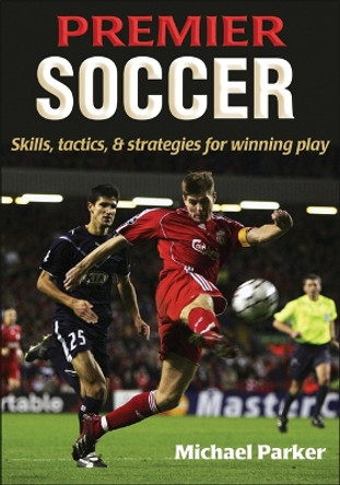 Premier Soccer by Michael Parker 9780736068246