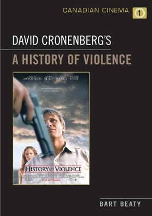 David Cronenberg's A History of Violence by Bart Beaty 9780802099327