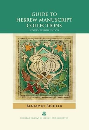 Guide to Hebrew Manuscript Collections by Benjamin Richler 9789652081858