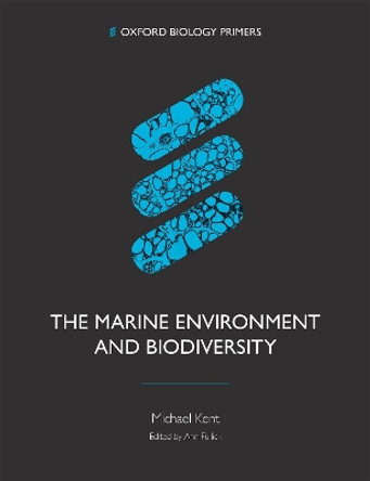 The Marine Environment and Biodiversity by Michael Kent 9780198869085