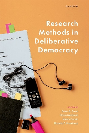 Research Methods in Deliberative Democracy by Selen A. Ercan 9780192873361