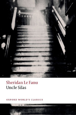 Uncle Silas by Sheridan Le Fanu 9780198864356