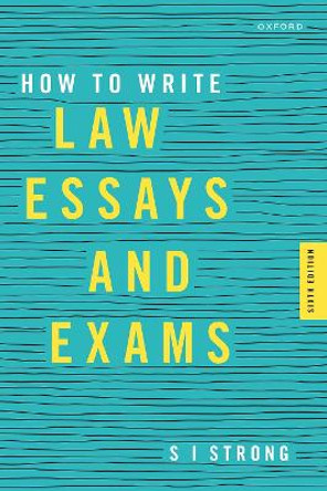 How to Write Law Essays & Exams by S I Strong 9780192848659