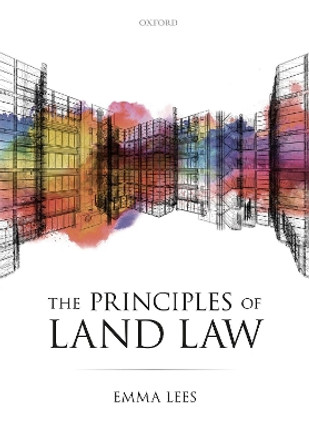The Principles of Land Law by Emma Lees 9780198810995