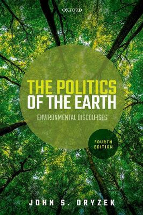 The Politics of the Earth by John S. Dryzek 9780198851745