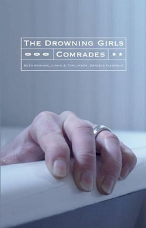 The Drowning Girls and Comrades by Beth Graham 9780887548475