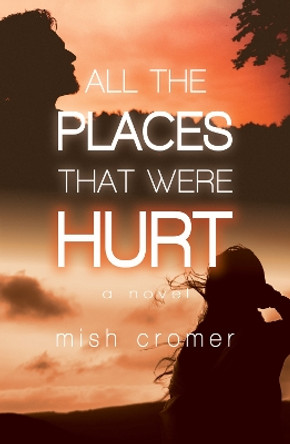 All the Places that Were Hurt by Mish Cromer 9781788649308