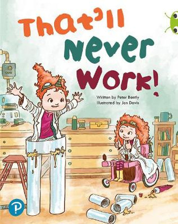 Bug Club Shared Reading: That'll Never Work! (Reception) Peter Bently 9780435201227