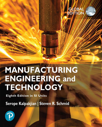 Manufacturing Engineering and Technology in SI Units Serope Kalpakjian 9781292422244