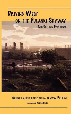 Driving West on the Pulaski Skyway by John Ortenzio Bargowski 9781599540481