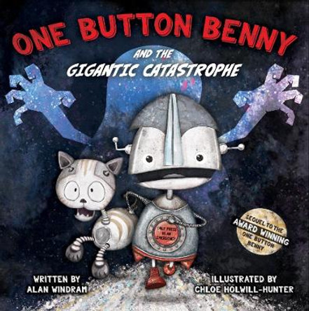 One Button Benny and the Gigantic Catastrophe by Alan Windram 9781999955656