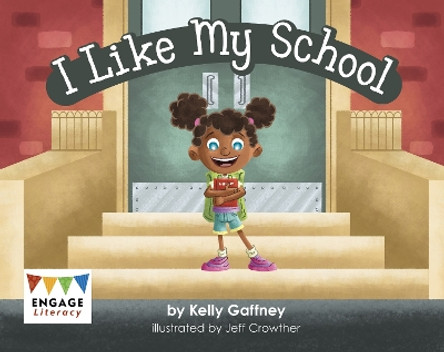 I Like My School by Kelly Gaffney 9781398243262