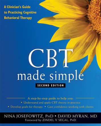 CBT Made Simple: A Clinician's Guide to Practicing Cognitive Behavioral Therapy by Nina Josefowitz