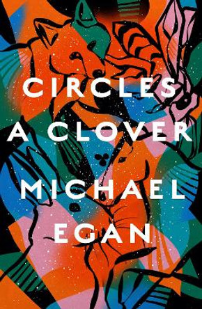 Circles a Clover by Michael Egan 9781911427209