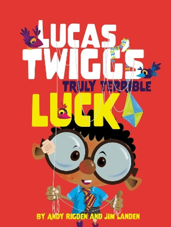 Lucas Twigg's Truly Terrible Luck by Andy Rigden 9781913230388