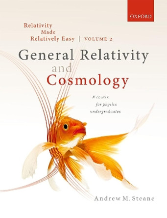 Relativity Made Relatively Easy Volume 2: General Relativity and Cosmology by Andrew Steane 9780192893543