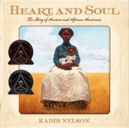 Heart and Soul: The Story of America and African Americans by Kadir Nelson 9780061730795