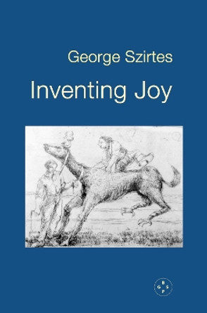 Inventing Joy by George Szirtes 9781915406057