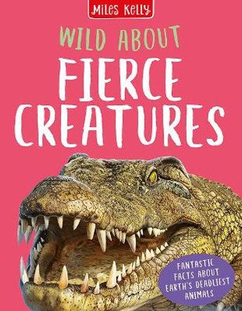 Wild About Fierce Creatures by Camilla de la Bedoyere 9781789891621