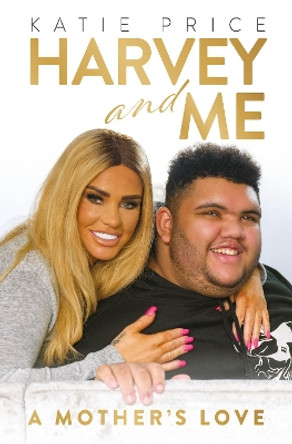 Katie Price: Harvey and Me by Katie Price 9781913406691