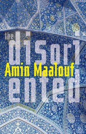 The Disoriented by Amin Maalouf 9781912987061