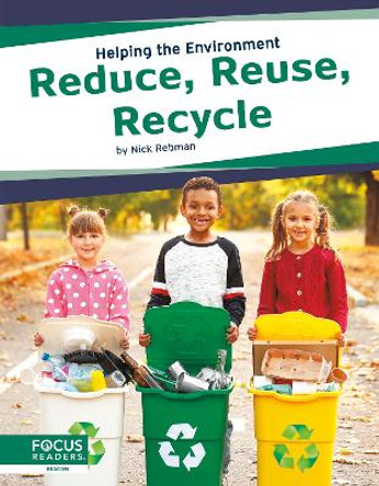 Reduce, Reuse, Recycle by Nick Rebman 9781644938850