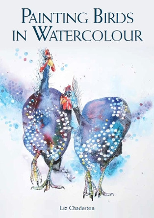 Painting Birds in Watercolour by Liz Chaderton 9780719840814