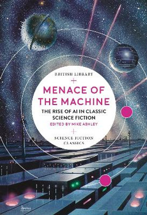 Menace of the Machine by Mike Ashley 9780712352420