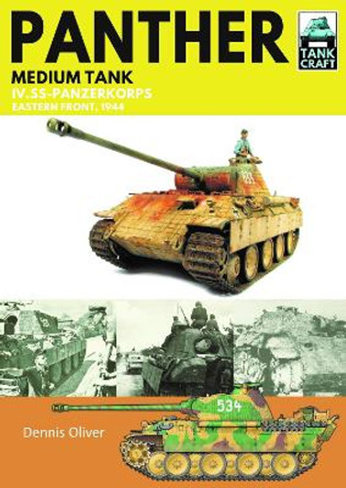 Panther Medium Tank: IV. SS-Panzerkorps Eastern Front, 1944 by Dennis Oliver 9781526791269